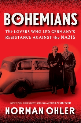 The Bohemians: The Lovers Who Led Germany's Resistance Against the Nazis Cover Image