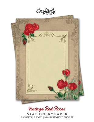 Vintage Red Roses Stationery Paper: Antique Letter Writing Paper for Home, Office, 25 Sheets (Border Paper Design) By Crafterly Paperie Cover Image