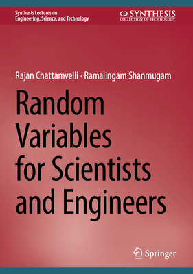 Random Variables for Scientists and Engineers (Synthesis Lectures on Engineering)