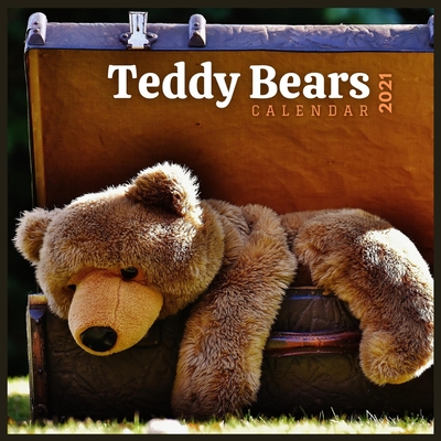 Teddy Bears Calendar 2021: 12 Month Calendar With Many Colorful Photos (Teddy Bear 2021 Calendar ) Cover Image