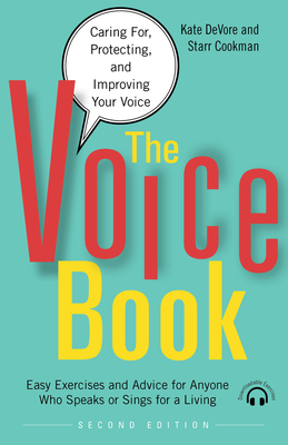 The Voice Book: Caring For, Protecting, and Improving Your Voice By Kate DeVore, Starr Cookman Cover Image