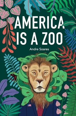 America is a Zoo By Andre Soares Cover Image