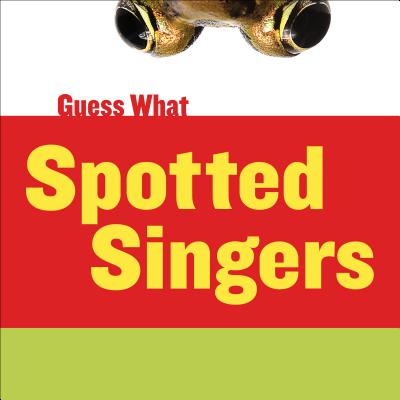 Spotted Singers: Leopard Frog (Guess What) By Kelly Calhoun, Timothy Cap (Narrated by) Cover Image