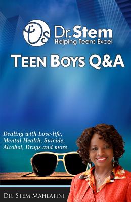 Teen Boys Q & A: Dealing with Love-Life, Mental Health, Suicide, Alcohol, Drugs and More Cover Image