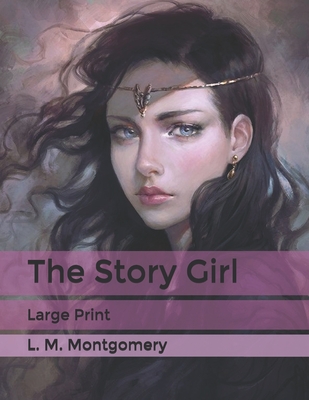 The Story Girl: Large Print Cover Image