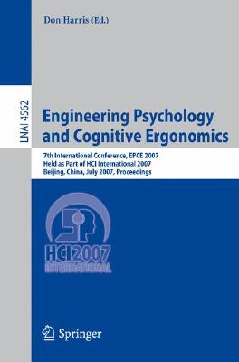 Engineering Psychology and Cognitive Ergonomics: 7th International Conference, Epce 2007, Held as Part of Hci International 2007, Beijing, China, July Cover Image