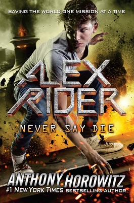 Never Say Die (Alex Rider #11)