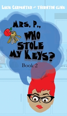 Mrs. P., Who Stole My Keys? Cover Image