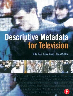 Descriptive Metadata for Television: An End-To-End Introduction Cover Image
