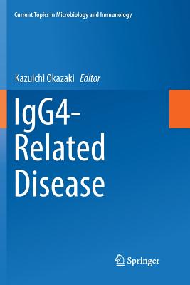 Igg4-Related Disease (Current Topics in Microbiology and Immmunology #401) By Kazuichi Okazaki (Editor) Cover Image