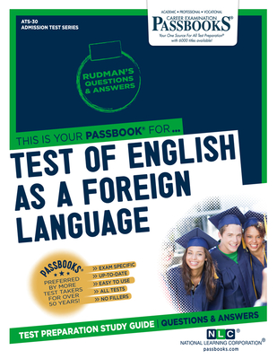 Test of English as a Foreign Language (TOEFL) (ATS-30): Passbooks Study Guide (Admission Test Series (ATS) #30) By National Learning Corporation Cover Image