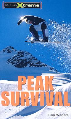 Peak Survival (Take It to the Xtreme #2) By Pam Withers Cover Image