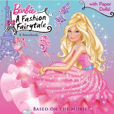 Barbie: A Fashion Fairytale: A Storybook [With Punch-Out Paper Dolls]