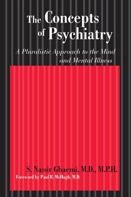 The Concepts of Psychiatry: A Pluralistic Approach to the Mind and Mental Illness Cover Image