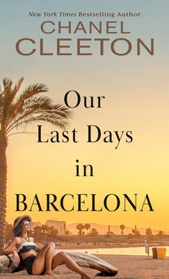 Our Last Days in Barcelona By Chanel Cleeton Cover Image