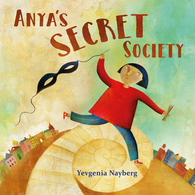 Anya's Secret Society By Yevgenia Nayberg, Yevgenia Nayberg (Illustrator) Cover Image