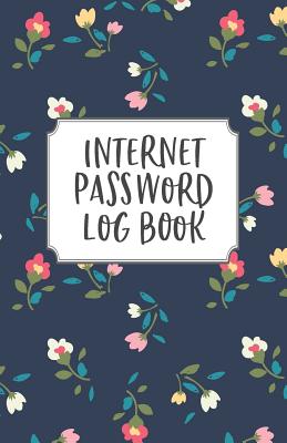 Internet Password Log Book: Password Book with Alphabetic Tabs A-Z, Includes Notes Area, Important Contacts & Birthdays Pages, Whimsy Floral Backg By Mpp Notebooks Cover Image