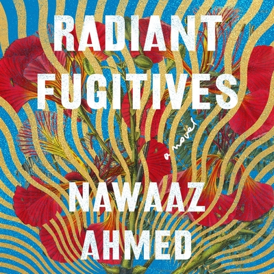 Radiant Fugitives By Nawaaz Ahmed, James Fouhey (Read by) Cover Image