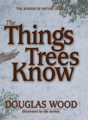 The Things Trees Know (Wisdom of Nature)