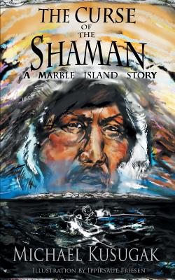 The Curse of the Shaman: A Marble Island Story Cover Image