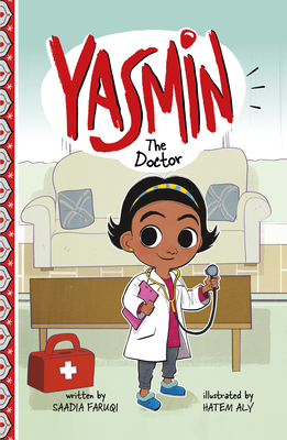 Yasmin the Doctor By Saadia Faruqi, Hatem Aly (Illustrator) Cover Image