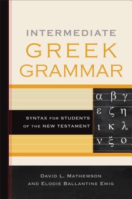 Intermediate Greek Grammar: Syntax for Students of the New Testament Cover Image