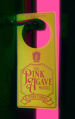 The Pink Agave Motel: & Other Stories