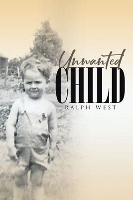 Unwanted Child By Ralph West Cover Image