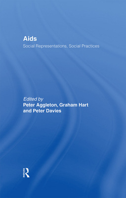 AIDS: Social Representations And Social Practices (Social Aspects of AIDS) Cover Image