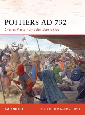 Poitiers AD 732: Charles Martel turns the Islamic tide (Campaign #190) Cover Image