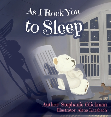 As I Rock You to Sleep By Stephanie Glickman, Alena Karabach (Illustrator) Cover Image