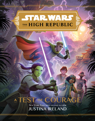 Star Wars: The High Republic: A Test of Courage By Justina Ireland Cover Image