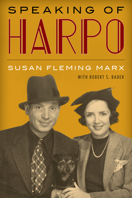Speaking of Harpo By Susan Fleming Marx, Robert S. Bader (With) Cover Image