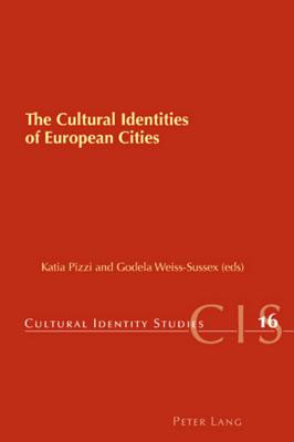The Cultural Identities of European Cities (Cultural Identity Studies #16)
