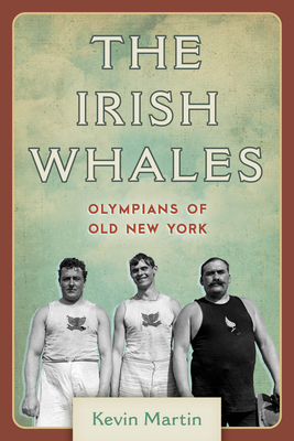 The Irish Whales: Olympians of Old New York Cover Image
