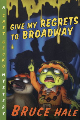 Give My Regrets to Broadway: A Chet Gecko Mystery