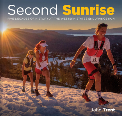 Second Sunrise: Five Decades of History at the Western States Endurance Run cover