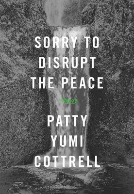 Sorry to Disrupt the Peace By Patty Yumi Cottrell Cover Image