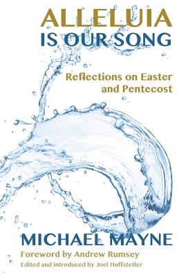 Alleluia Is Our Song: Reflections on Eastertide Cover Image