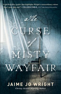 The Curse of Misty Wayfair By Jaime Jo Wright Cover Image