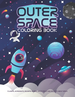 Outer Space Coloring Book: Space Coloring Book For Kids Ages 8-12