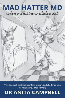Mad Hatter MD: When Medicine Imitates Art By Anita Campbell Cover Image