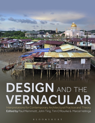 Design and the Vernacular: Interpretations for Contemporary Architectural Practice and Theory Cover Image