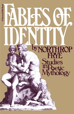 Fables Of Identity: Studies In Poetic Mythology Cover Image