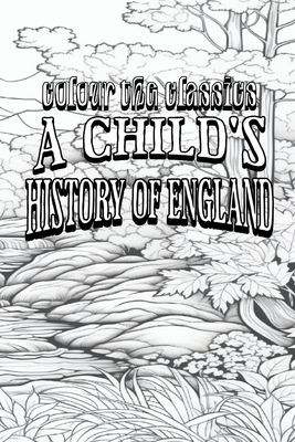 Charles Dickens' A Child's History of England [Premium Deluxe Exclusive Edition - Enhance a Beloved Classic Book and Create a Work of Art!] Cover Image
