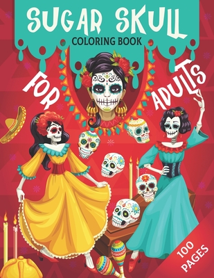 Sugar Skull Coloring Book For Adults and Teens