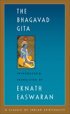 The Bhagavad Gita (Easwaran's Classics of Indian Spirituality #1) By Eknath Easwaran Cover Image