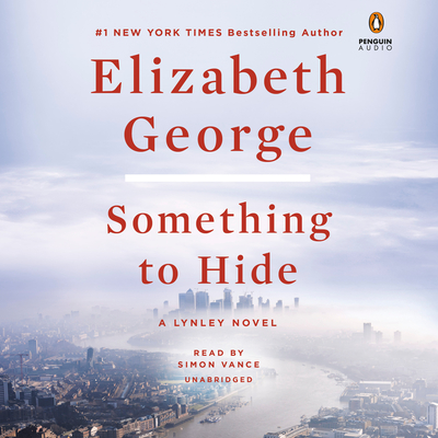 Something to Hide: A Lynley Novel By Elizabeth George, Simon Vance (Read by) Cover Image