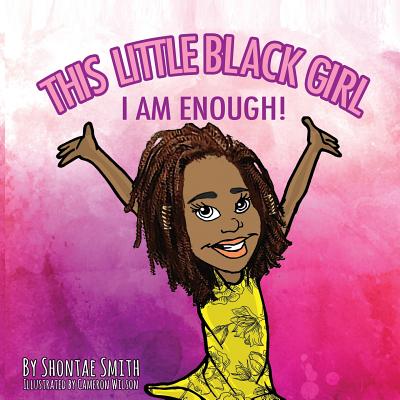 This Little Black Girl: I Am Enough!
