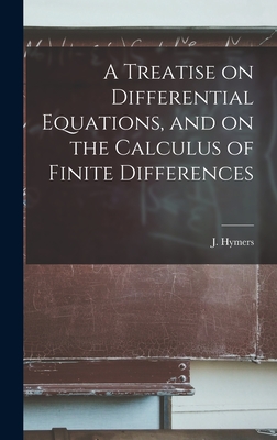 A Treatise on Differential Equations, and on the Calculus of Finite Differences Cover Image